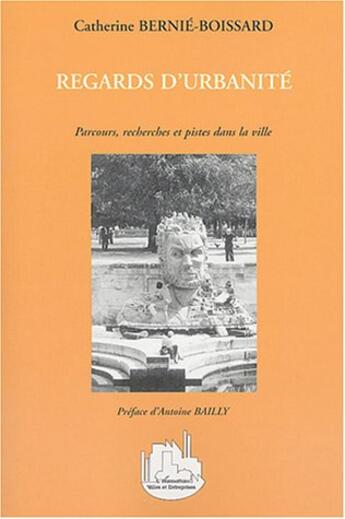 Couverture du livre « Regards d'urbanite - parcours, recherches et pistes dans la ville » de Bernie-Boissard C. aux éditions L'harmattan