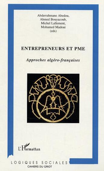 Couverture du livre « Entrepreneurs et pme ; approches algéro-françaises » de  aux éditions L'harmattan