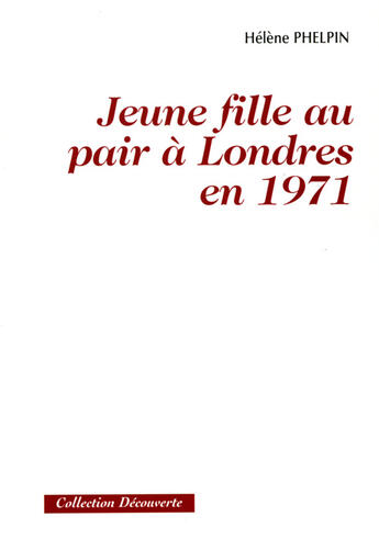 Couverture du livre « Jeune fille au pair à Londres en 1971 » de Helene Phelpin aux éditions Societe Des Ecrivains