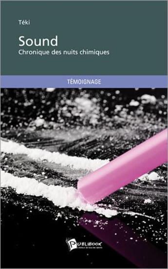 Couverture du livre « Sound ; chronique des nuits chimiques » de Teki aux éditions Publibook