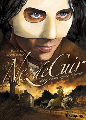 Couverture du livre « Nez-de-cuir » de Jean Dufaux et Jean De La Varende et Jacques Terpant aux éditions Futuropolis