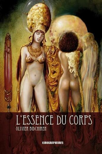 Couverture du livre « L'essence du corps » de Olivier Bidchiren aux éditions Kirographaires