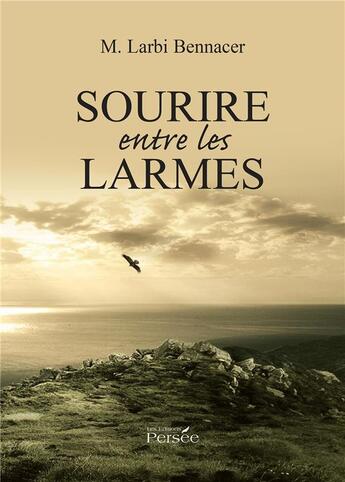 Couverture du livre « Sourire entre les larmes » de Bennacer M. Larbi aux éditions Persee