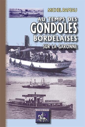 Couverture du livre « Au temps des gondoles bordelaises sur la Garonne » de Michel Rapeau aux éditions Editions Des Regionalismes