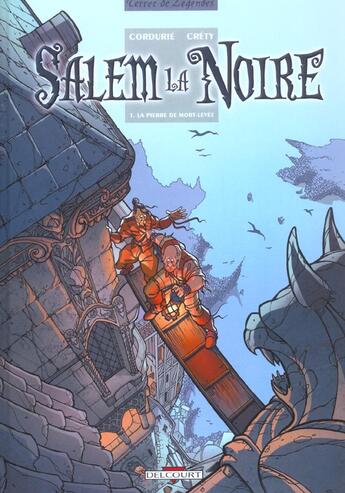 Couverture du livre « Salem la noire Tome 1 ; la pierre de mort-levée » de Crety et Cordurie aux éditions Delcourt