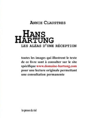 Couverture du livre « Hans hartung, les aleas d'une reception » de Annie Claustres aux éditions Les Presses Du Reel