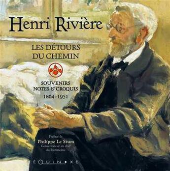 Couverture du livre « Les détours du chemin ; souvenirs, notes et croquis 1864-1951 » de Henri Riviere aux éditions Equinoxe