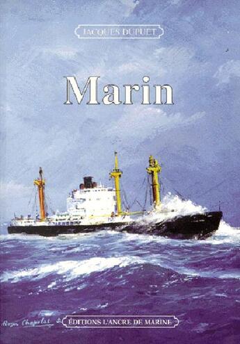 Couverture du livre « Marin » de Jacques Dupuet aux éditions L'ancre De Marine