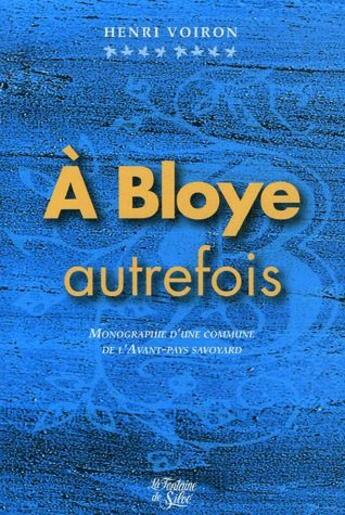 Couverture du livre « À Bloye autrefois » de Henri Voiron aux éditions La Fontaine De Siloe