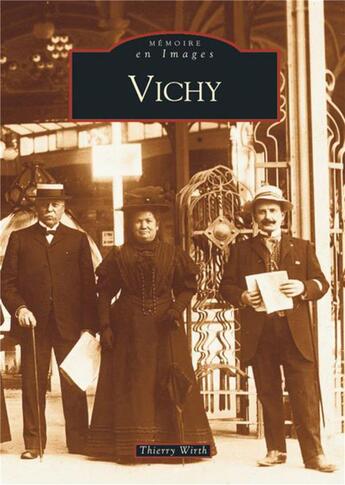 Couverture du livre « Vichy » de Thierry Wirth aux éditions Editions Sutton