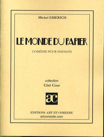 Couverture du livre « Le monde du papier » de Michel Emerich aux éditions Art Et Comedie