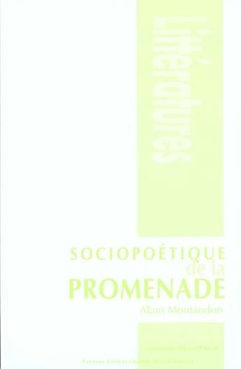 Couverture du livre « Sociopoétique de la promenade » de Alain Montandon aux éditions Pu De Clermont Ferrand