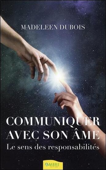 Couverture du livre « Communiquer avec son âme ; le sens des responsabilités » de Madeleen Dubois aux éditions Ambre