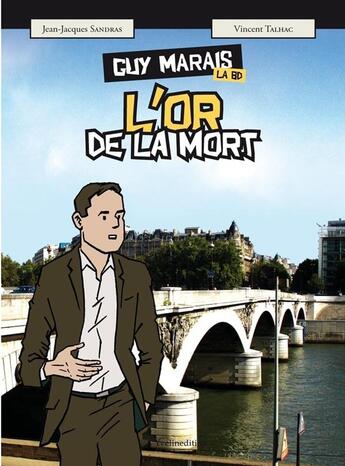 Couverture du livre « Guy Marais ; l'or de la mort » de Jean-Jacques Sandras et Vincent Talhac aux éditions Francois Baudez