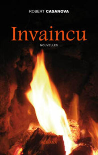 Couverture du livre « Invaincu - nouvelles » de Casanova R. aux éditions Albiana