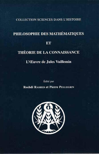 Couverture du livre « Philosophie des mathématiques et théorie de la connaissance ; l'oeuvre de Jules Vuillemin » de Roshdi Rashed et Pierre Pellegrin aux éditions Blanchard