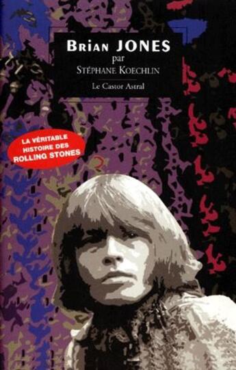 Couverture du livre « Brian Jones » de Stephane Koechlin aux éditions Castor Astral