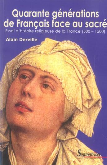 Couverture du livre « Quarante generations de francais face au sacre - essai d''histoire religieuse de la france (500-1500 » de Pu Septentrion aux éditions Pu Du Septentrion