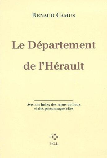 Couverture du livre « Le département de l'Hérault ; avec un index des noms de lieux et des personnages cités » de Renaud Camus aux éditions P.o.l