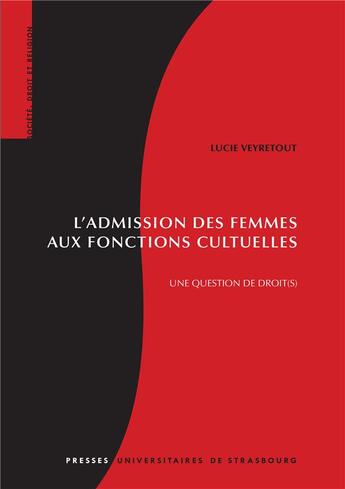 Couverture du livre « L'admission des femmes aux fonctions cultuelles : une question de droit(s) » de Lucie Veyretout aux éditions Pu De Strasbourg