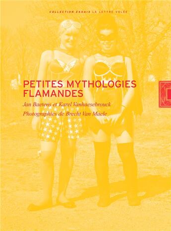 Couverture du livre « Petites mythologies flamandes » de Jan Baetens et Karel Vanhaesebrouck et Brecht Van Maele aux éditions Lettre Volee