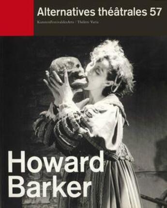 Couverture du livre « ALTERNATIVES THEATRALES T.57 ; Howard Barker » de  aux éditions Alternatives Theatrales