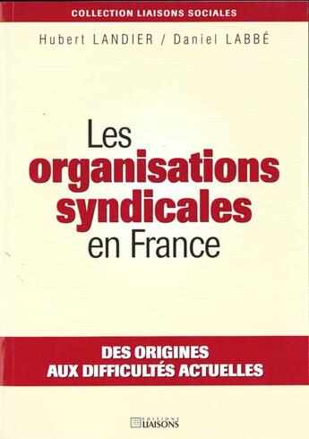 Couverture du livre « Orga syndicale en france » de Landier aux éditions Liaisons