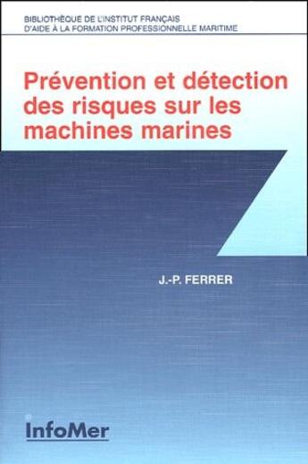 Couverture du livre « Prévention et détection des risques sur les machines marines » de Jean-Pierre Ferrer aux éditions Ouest France