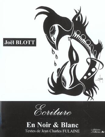 Couverture du livre « Écriture ; en noir et blanc » de Joel Blott et Jean-Charles Fulaine aux éditions L'officine