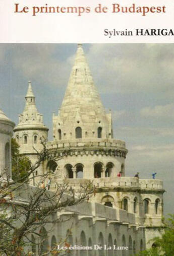 Couverture du livre « Le Printemps De Budapest » de Sylvain Hariga aux éditions Editions De La Lune