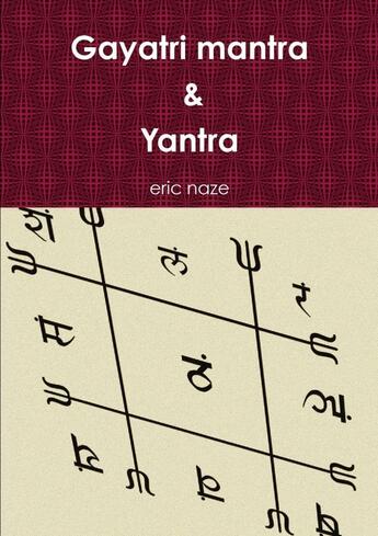 Couverture du livre « Gayatri mantra & yantra » de Eric Naze aux éditions Lulu