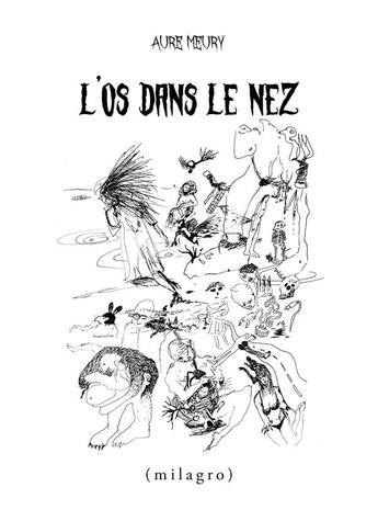 Couverture du livre « L'os dans le nez » de Aure Meury aux éditions Milagro