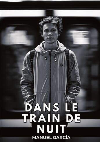 Couverture du livre « Dans le Train de Nuit : Histoires Érotiques Gay de Sexe Explicite » de Manuel Garcia aux éditions Tredition