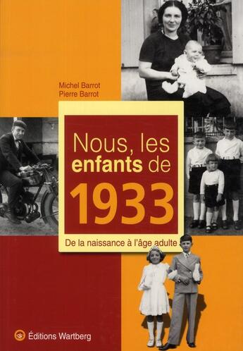 Couverture du livre « Nous, les enfants de : nous, les enfants de 1933 » de Pierre Barrot aux éditions Wartberg