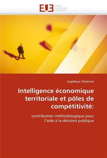 Couverture du livre « Intelligence economique territoriale et poles de competitivite: » de Tholoniat-A aux éditions Editions Universitaires Europeennes