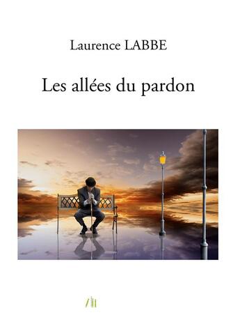 Couverture du livre « Les allées du pardon » de Laurence Labbe aux éditions Bookelis