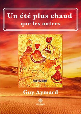 Couverture du livre « Un été plus chaud que les autres » de Guy Aymard aux éditions Le Lys Bleu