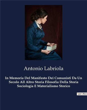 Couverture du livre « In Memoria Del Manifesto Dei Comunisti Da Un Secolo All Altro Storia Filosofia Della Storia Sociologia E Materialismo Storico » de Antonio Labriola aux éditions Shs Editions