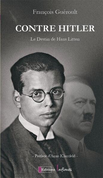 Couverture du livre « Contre Hitler ; le destin de Hans Litten » de Francois Gueroult aux éditions Infimes