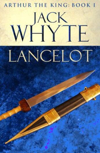 Couverture du livre « Lancelot » de Jack Whyte aux éditions Little Brown Book Group Digital