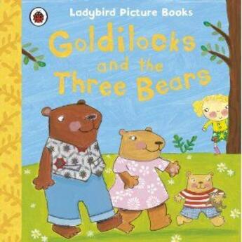 Couverture du livre « Goldilocks And The Three Bears » de Nicola Baxter aux éditions Ladybird