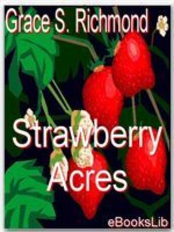 Couverture du livre « Strawberry Acres » de Grace S. Richmond aux éditions Ebookslib