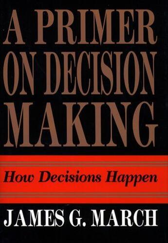 Couverture du livre « Primer on Decision Making » de March James G aux éditions Free Press