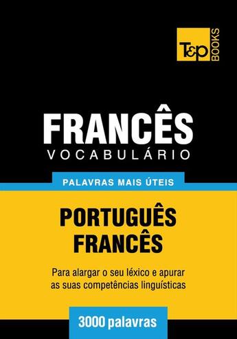 Couverture du livre « Vocabulário Português-Francês - 3000 palavras mais úteis » de Andrey Taranov aux éditions T&p Books