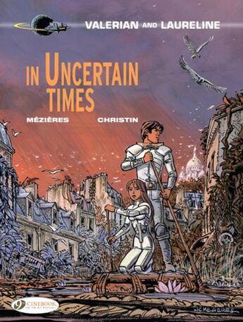 Couverture du livre « Valerian t.18 ; in uncertain times » de Pierre Christin et Jean-Claude Mézières aux éditions Cinebook