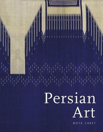 Couverture du livre « Persian art » de Moya Carey aux éditions Victoria And Albert Museum