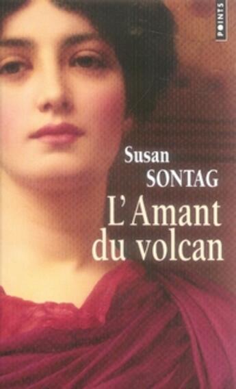 Couverture du livre « L'amant du volcan » de Susan Sontag aux éditions Points