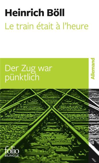 Couverture du livre « Le train était à l'heure/ der zug war punktlich » de Heinrich Boll aux éditions Folio