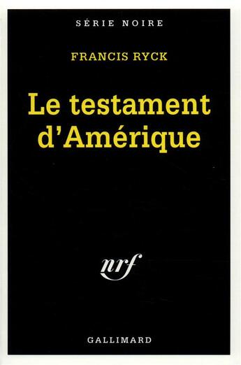 Couverture du livre « Le testament d'Amérique » de Francis Ryck aux éditions Gallimard