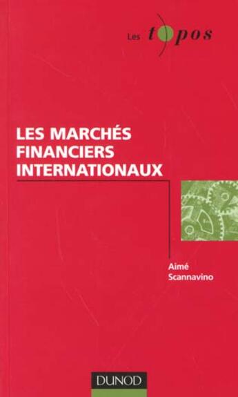 Couverture du livre « Les Marches Financiers Internationaux » de Scannavino aux éditions Dunod